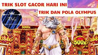 Trik Slot Gacor Hari Ini✔Trik Pola Slot Olympus Hari Ini✔Info Slot Gacor Hari Ini✔Zeus Modal Receh